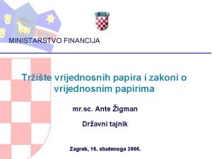 MINISTARSTVO FINANCIJA Trite vrijednosnih papira i zakoni o