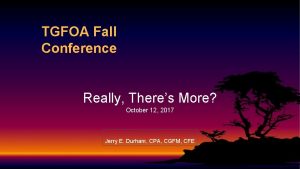 TGFOA Fall Conference Really Theres More October 12