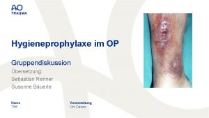 Hygieneprophylaxe im OP Gruppendiskussion bersetzung Sebastian Renner Susanne