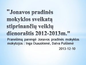 Praneim pareng Jonavos pradins mokyklos mokytojos Inga Osauskien