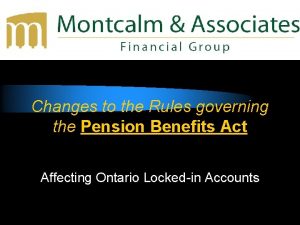 Changes to the Rules governing the Pension Benefits