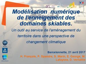 Modlisation numrique de lenneigement des domaines skiables Un