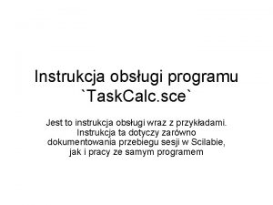 Instrukcja obsugi programu Task Calc sce Jest to