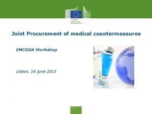 Joint Procurement of medical countermeasures EMCDDA Workshop Lisbon