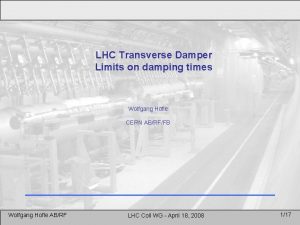 LHC Transverse Damper Limits on damping times Wolfgang