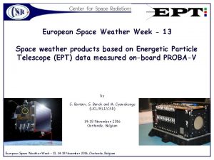 European Space Weather Week 13 Space weather products