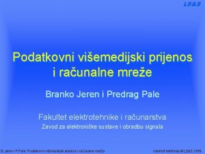 LSS Podatkovni viemedijski prijenos i raunalne mree Branko