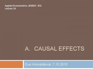 Applied Econometrics JEM 007 IES Lecture 2 A