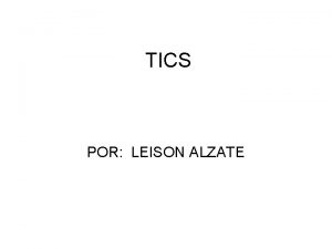 TICS POR LEISON ALZATE FACTORES QUE INCIDEN EN