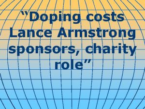 Doping costs Lance Armstrong sponsors charity role Austin