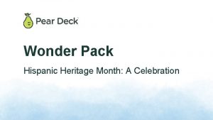 Wonder Pack Hispanic Heritage Month A Celebration Welcome