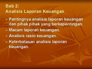 Bab 2 Analisis Laporan Keuangan Pentingnya analisis laporan