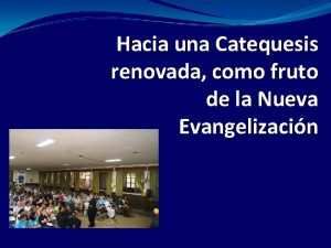 Hacia una Catequesis renovada como fruto de la