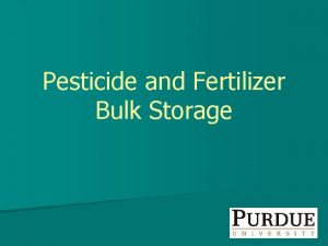 Pesticide and Fertilizer Bulk Storage Buying in bulk