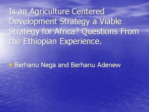 Is an Agriculture Centered Development Strategy a Viable