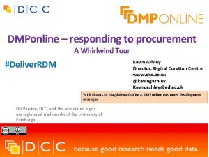 DMPonline responding to procurement A Whirlwind Tour Deliver