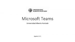 Microsoft Teams Universidad Alberto Hurtado Agosto 2020 ACCESO