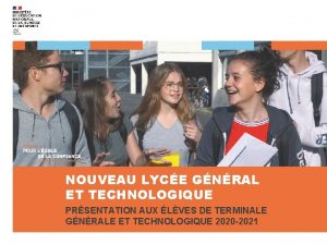 NOUVEAU LYCE GNRAL ET TECHNOLOGIQUE PRSENTATION AUX LVES