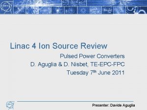 Linac 4 Ion Source Review Pulsed Power Converters