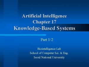 Artificial Intelligence Chapter 17 KnowledgeBased Systems Part 12