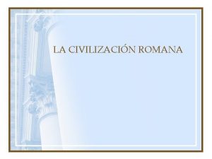 LA CIVILIZACIN ROMANA Tema 1 Las ciudades romanas