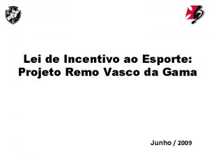 Lei de Incentivo ao Esporte Projeto Remo Vasco