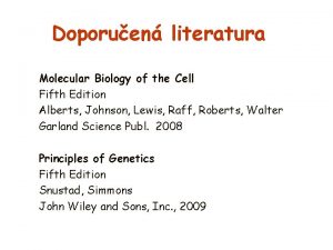 Doporuen literatura Molecular Biology of the Cell Fifth