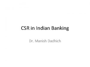 CSR in Indian Banking Dr Manish Dadhich Corporate