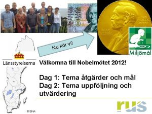 vi r k Nu Vlkomna till Nobelmtet 2012