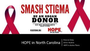 HOPE in North Carolina Brianna Doby Johns Hopkins
