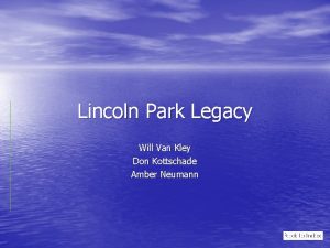 Lincoln Park Legacy Will Van Kley Don Kottschade
