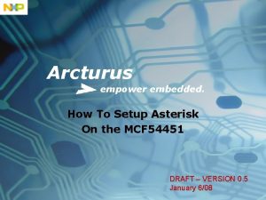 Arcturus empower embedded How To Setup Asterisk On