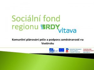 Sociln fond regionu Komunitn plnovn pe a podpora