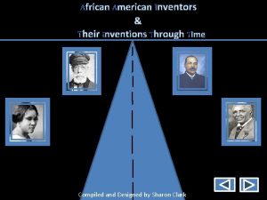 African American Inventors Their Inventions Through Time Compiled