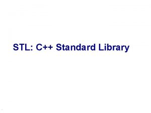 STL C Standard Library Main Ideas u General