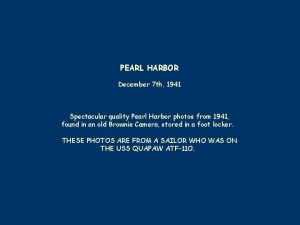 PEARL HARBOR December 7 th 1941 Spectacular quality