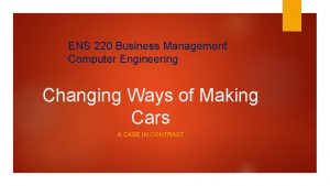 ENS 220 Business Management Computer Engineering Changing Ways