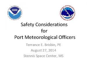 Safety Considerations for Port Meteorological Officers Terrance E