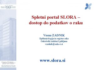 Spletni portal SLORA dostop do podatkov o raku