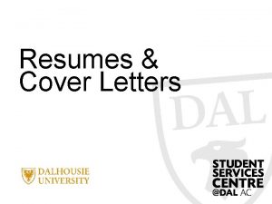 Resumes Cover Letters Todays objectives Define the purpose