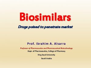 Biosimilars Drugs poised to penetrate market Prof Ibrahim