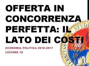 OFFERTA IN CONCORRENZA PERFETTA IL LATO DEI COSTI