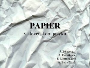 PAPIER v slovenskom jazyku J Breov A Dobrkov