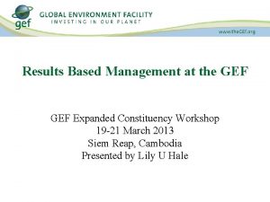 Results Based Management at the GEF Expanded Constituency