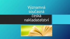 Vznamn souasn esk nakladatelstv Rbus Kvalitn nakladatelstv se