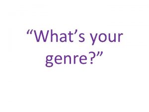 Whats your genre Fold your paper in half