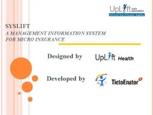 SYSLIFT A MANAGEMENT INFORMATION SYSTEM FOR MICRO INSURANCE