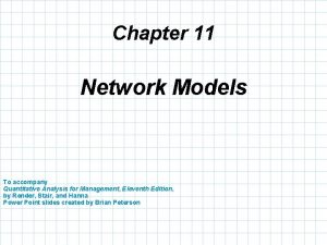 Chapter 11 Network Models To accompany Quantitative Analysis