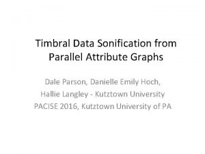 Timbral Data Sonification from Parallel Attribute Graphs Dale