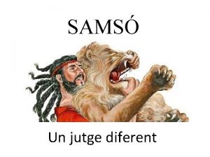 SAMS Un jutge diferent En hebreu Sams es
